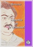 Honoré de Balzac - Annette et le criminel - Suite du vicaire des Ardennes.