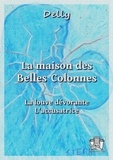  Delly - La maison des Belles Colonnes - ""La louve dévorante"" - ""L'accusatrice"".