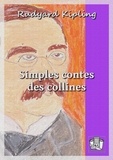 Rudyard Kipling et Albert Savine - Simples contes des collines.