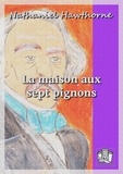 Nathaniel Hawthorne et Paul-Emile Daurand-Forgues - La maison aux sept pignons.