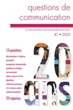 Béatrice Fleury et Jacques Walter - Questions de communication N° 41/2022 : 20 ans, 10 questions, 20 réponses.