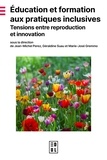 Jean-Michel Perez et Géraldine Suau - Education et formation aux pratiques inclusives - Tensions entre reproduction et innovation.