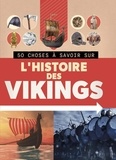 Philip Parker et  Collectif - 50 CHOSES À SAVOIR SUR L'HISTOIRE DES VIKINGS.