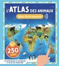  1, 2, 3 soleil ! - L'atlas des animaux - Mon atlas sonore.