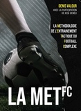 Denis Valour - La méthodologie de l'entrainement tactique du football complexe.