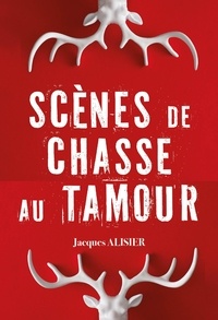 Jacques Alisier - Scènes de chasse au Tamour.