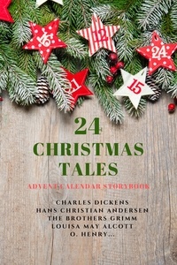 Charles Dickens et Hans Christian Andersen - 24 Christmas Tales - Advent Calendar Storybook.