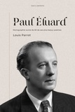Louis Parrot et Paul Eluard - Paul Éluard - Monographie suivie de 60 de ses plus beaux poèmes.