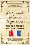 Amédée Guiard et Maurice Barrès - Le carnet intime de guerre - Primé par l’Académie française (prix Bordin 1916). Édition en grands caractères..