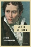 Arthur Schopenhauer - Sur la religion - Parerga et Paralipomena, Vol.2 (Nouvelle édition en grands caractères).