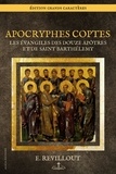 E. Revillout - Apocryphes Coptes - Les Évangiles des Douze Apôtres et de saint Barthélemy.