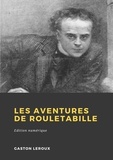 Gaston Leroux - Les Aventures de Rouletabille.
