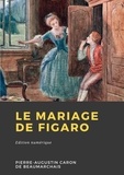 Pierre-Augustin Caron de Beaumarchais - Le Mariage de Figaro.