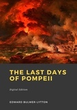 Edward Bulwer-Lytton - The Last Days of Pompeii.