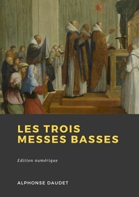 Alphonse Daudet - Les trois messes basses.