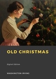 Washington Irving - Old Christmas.