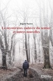 Brigitte Pauline - Le mystérieux cadavre du sentier et autres nouvelles.