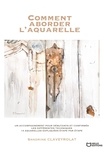 Sandrine Claveyrolat - Comment aborder l'aquarelle.