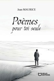 Jean Maurice - Poèmes pour toi seule.