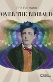 Eric Bertrand - Over the Rimbaud.