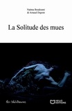 Arnaud Dupont - La Solitude des mues.