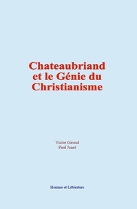 Victor Giraud et Paul Janet - Chateaubriand et le Génie du Christianisme.