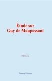 Pol Neveux - Étude sur Guy de Maupassant.