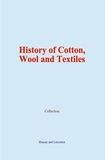  Collection - History of Cotton, Wool and Textiles.