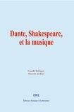 Camille Bellaigue et Henri B. de Bury - Dante, Shakespeare, et la musique.