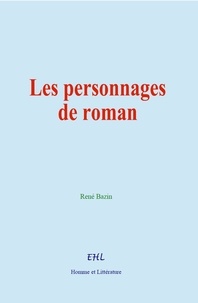 René Bazin - Les personnages de roman.