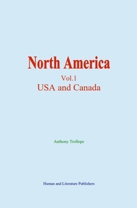 Anthony Trollope - North America - (Vol.1) - USA and Canada.