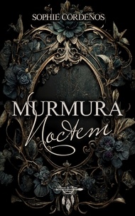 Sophie Cordenos - Murmura noctem.