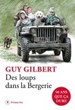 Guy Gilbert - Des loups dans la bergerie.