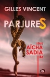 Gilles Vincent - Parjures - Série Aïcha Sadia #3.