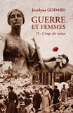 Jocelyne Godard - L'Ange des ruines - Guerre et femmes Tome 6.