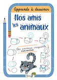  Grenouille éditions - Apprend à dessiner nos amis les animaux - Des animaux craquants étape par étape.