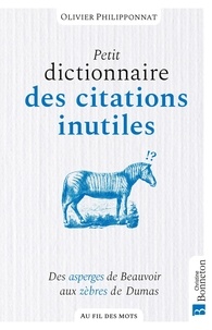 Olivier Philipponnat - Petit dictionnaire des citations inutiles.