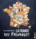 Jean-François Miniac - La France des fromages.