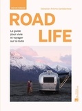 Sebastian Antonio Santabarbara - Road Life - Une vie nomade. Le guide pour vivre et voyager sur la route.