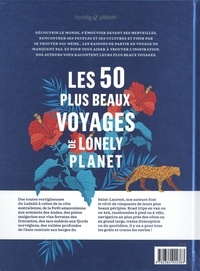 Les 50 plus beaux voyages de Lonely Planet. 50 itinéraires à pied, en voiture, en cargo, à vélo, en van, en train, en stop...