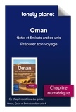  Lonely Planet - GUIDE DE VOYAGE  : Oman, Qatar et Emirats arabes unis - Préparer son voyage.