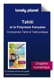  Lonely planet fr - GUIDE DE VOYAGE  : Tahiti - Comprendre Tahiti et Tahiti pratique.