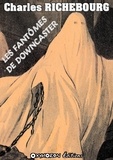 Charles Richebourg - Les fantômes de Downcaster.