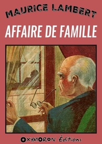Maurice Lambert - Affaire de famille.