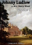 Henry Mrs. Wood - Johnny Ludlow - Volume 1.