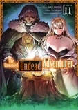 Yu Okano et Haiji Nakasone - The Unwanted Undead Adventurer Tome 11 : .