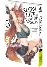 Slow Life In Another World (I Wish !) Tome 5