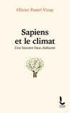 Olivier Postel-Vinay - Sapiens et le climat - Une histoire bien chahutée.