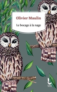 Olivier Maulin - Le bocage à la nage.