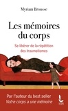 Myriam Brousse - Les mémoires du corps - Se libérer de la répétition des traumatismes.